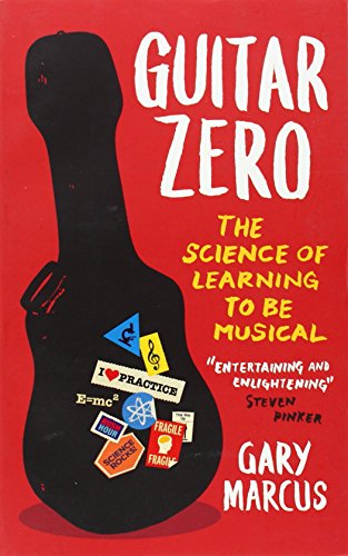 Beispielbild fr Guitar Zero: The Science of Learning to be Musical zum Verkauf von WorldofBooks