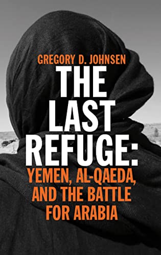 Beispielbild fr The Last Refuge: Yemen, Al-Qaeda, And The Battle For Arabia zum Verkauf von WorldofBooks
