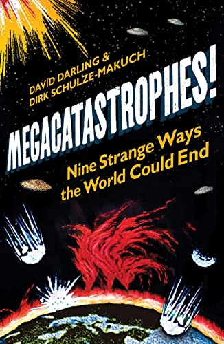 Beispielbild fr Megacatastrophes!: Nine Strange Ways the World Could End zum Verkauf von ThriftBooks-Atlanta