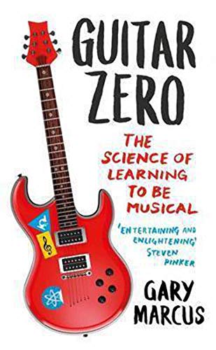 Beispielbild fr Guitar Zero: The Science Of Learning To Be Musical zum Verkauf von WorldofBooks
