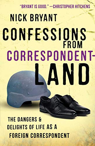 Beispielbild fr Confessions from Correspondentland: The Dangers And Delights Of Life As A Foreign Correspondent zum Verkauf von WorldofBooks