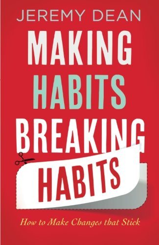 Stock image for Making Habits, Breaking Habits: How To Make Changes That Stick for sale by AwesomeBooks