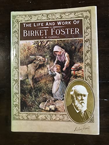 Imagen de archivo de The Life and Work of Birket Foster a la venta por Magers and Quinn Booksellers