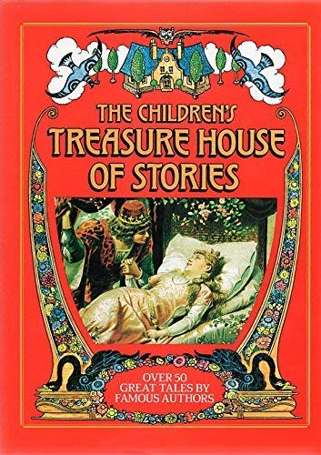 The Children's Treasure House of Stories: Over 50 Great Tales by Famous Authors