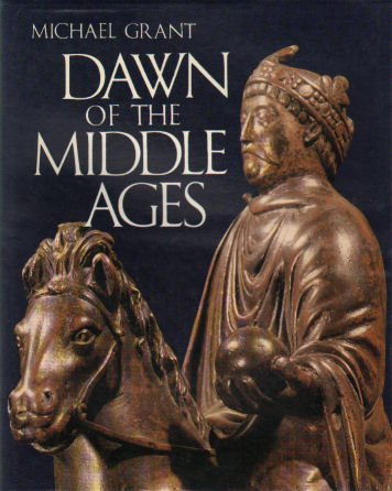 Dawn of the Middle Ages (9781851700790) by Michael Grant