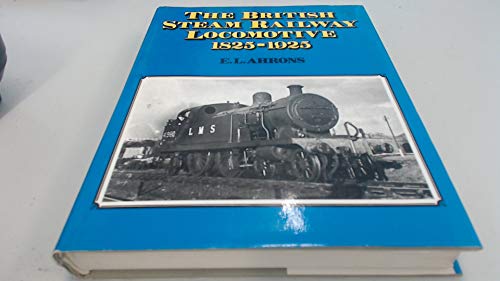 9781851701032: The British Steam Railway Locomotive, 1825-1925