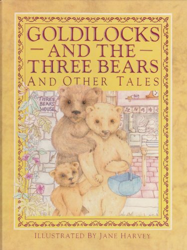Beispielbild fr Goldilocks and the three bears and other tales zum Verkauf von Wonder Book