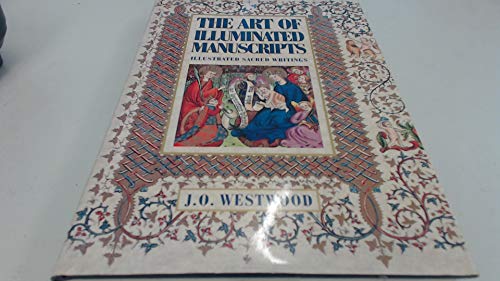 The Art Of Illuminated Manuscripts. Illustrated Sacred Writings. Being