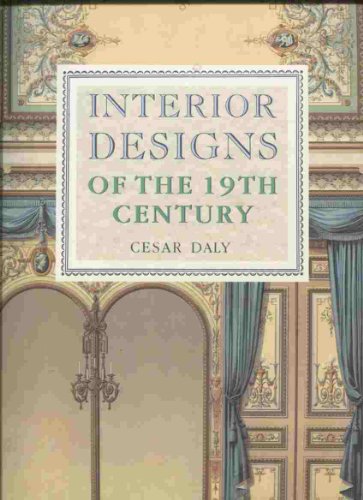 Stock image for Interior Designs of the Nineteenth Century for sale by WorldofBooks