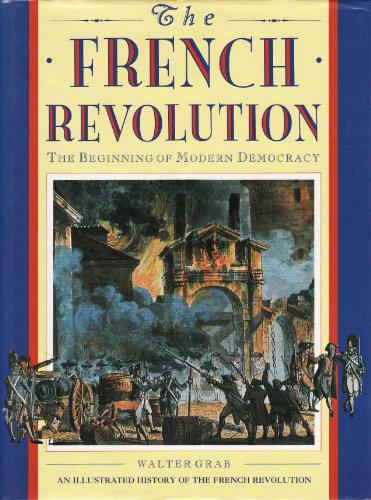 French Revolution: The Beginning of Modern Democracy (9781851702480) by Grab, Walter; Bond, Terry (Translated By)