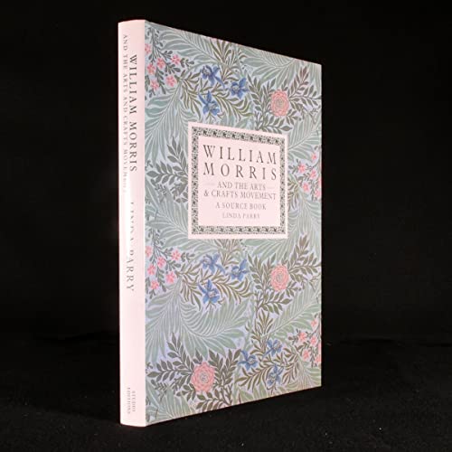 9781851702756: William Morris and the Arts and Crafts Movement: A Design Source Book (Studio source books)