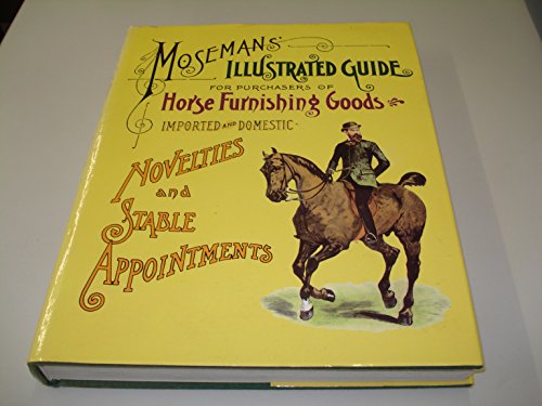 Stock image for Moseman's Illustrated Guide for Purchasers of Horse Furnishing Goods: Imported and Domestic for sale by J. and S. Daft