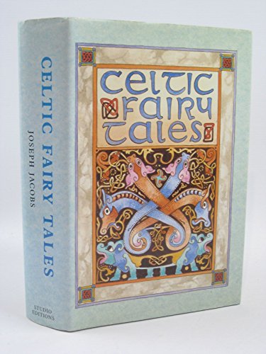 Beispielbild fr CELTIC FAIRY TALES: Celtic Fairy Tales & More Celtic Fairy Tales Combined to Produce One Large Volume zum Verkauf von Occultique