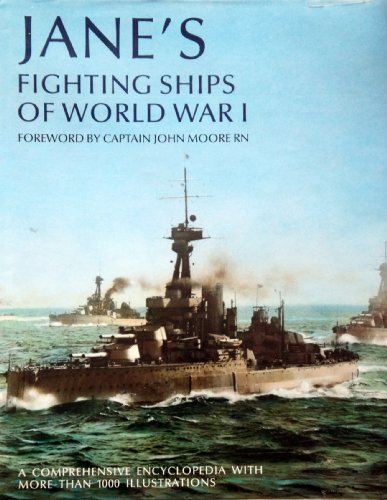 JANE'S FIGHTING SHIPS OF WORLD WAR I - Moore, John. Captain. (Foreword. )