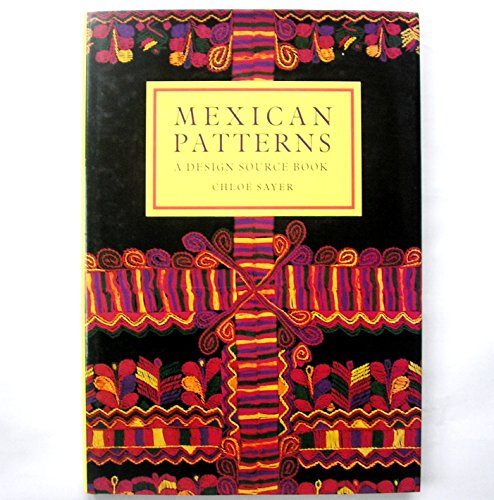 Mexican Patterns: A Design Source Book (9781851703937) by Chloe Sayer