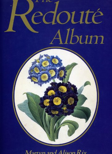 Beispielbild fr Redoute Album, The: His Life and 60 Colour Prints from the Classic Works zum Verkauf von WorldofBooks