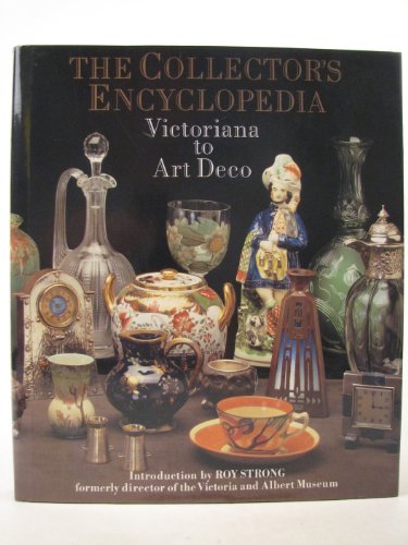 Stock image for The Collector's Encyclopaedia: Victoriana to Art Deco for sale by WorldofBooks
