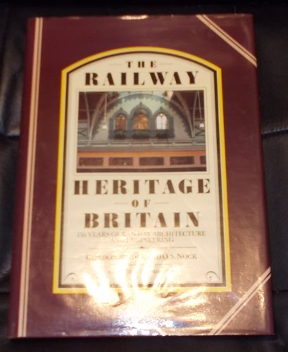 Beispielbild fr THE RAILWAY HERITAGE OF BRITAIN: 150 YEARS OF RAILWAY ARCHITECTURE AND ENGINEERING. zum Verkauf von AwesomeBooks