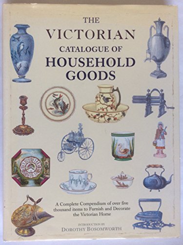 Beispielbild fr Victorian Catalogue of Household Goods zum Verkauf von WorldofBooks