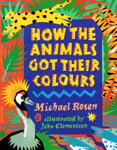 Beispielbild fr How the Animals Got Their Colours zum Verkauf von WorldofBooks