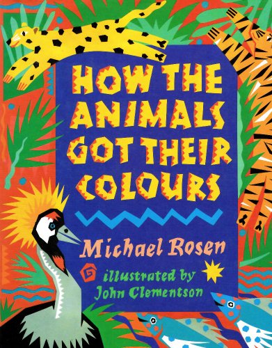 Stock image for How the Animals Got Their Colours for sale by WorldofBooks