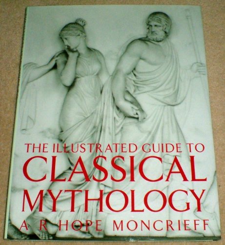 Imagen de archivo de The Illustrated Guide to Classical Mythology a la venta por WorldofBooks