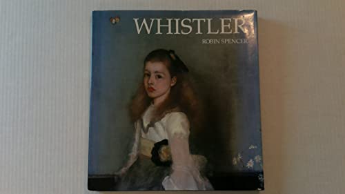 Whistler 1834 - 1903 (9781851709045) by Robin Spencer