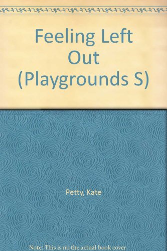 9781851709540: Feeling Left Out (Playgrounds S.)