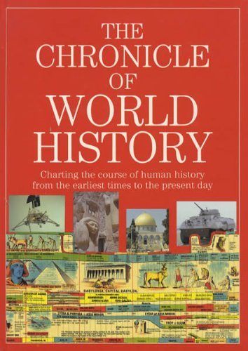 Stock image for Chronicle of World History: Charting the Course of Human History from Earliest Times to Present Day for sale by Hay-on-Wye Booksellers