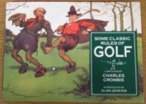 Imagen de archivo de Some Classic Rules of Golf - Cartoons by Charles Crombie a la venta por WorldofBooks