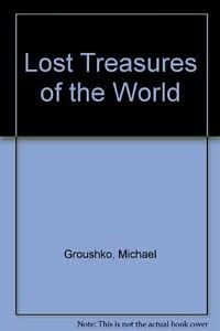 Imagen de archivo de Lost Treasures of the World a la venta por Reuseabook