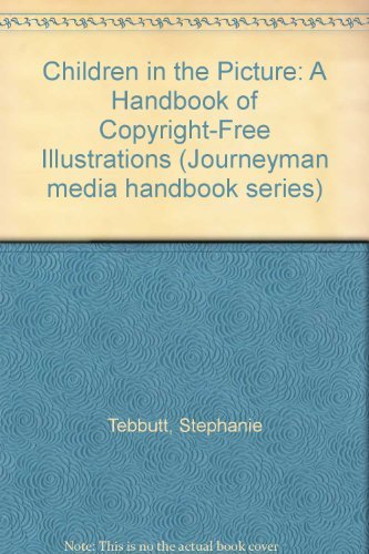 Children in the Picture: A Handbook of Copyright-Free Illustrations (9781851720507) by Tebbutt, Stephanie; Bottomley, Jane; Milliner, Paul