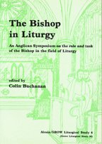 Beispielbild fr The Bishop in Liturgy: An Anglican Symposium on the Role and Task of the Bishop in the Field Liturgy [Alcuin/GROW Liturgical Study, 6] zum Verkauf von Windows Booksellers