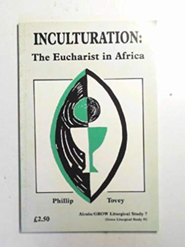 Stock image for Inculturation: Eucharist in Africa: No. 7 (Joint Liturgical Studies) for sale by WorldofBooks