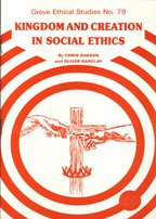 Kingdom and Creation in Social Ethics (Ethics) (9781851741618) by Chris Sugden