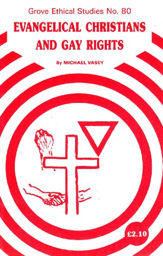 Evangelical Christians and Gay Rights (Ethics) (9781851741687) by Michael Vasey