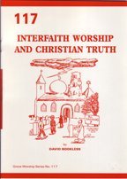 Interfaith Worship and Christian Truth (Grove Worship Series 117)