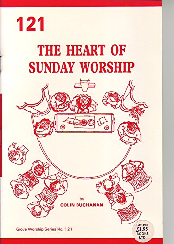 Beispielbild fr The Heart of Sunday Worship (Grove Worship Series No. 121) zum Verkauf von PsychoBabel & Skoob Books