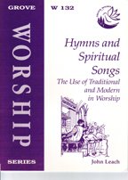 Stock image for Hymns and Spiritual Songs: The Use of Traditional and Modern in Worship: No. 132. (Worship S.) for sale by WorldofBooks