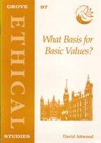 What Basis for Basic Values? (Ethics) (9781851742899) by David Attwood