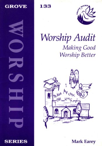 Imagen de archivo de Worship Audit: Making Good Worship Better [Grove Worship Series 33] a la venta por Windows Booksellers