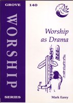 Stock image for Worship as Drama [Grove Worship Series, 140] for sale by Windows Booksellers
