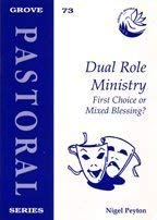 Stock image for Dual Role Ministry. First Choice or Mixed Blessings? (Grove Pastoral. 73). for sale by CHILTON BOOKS