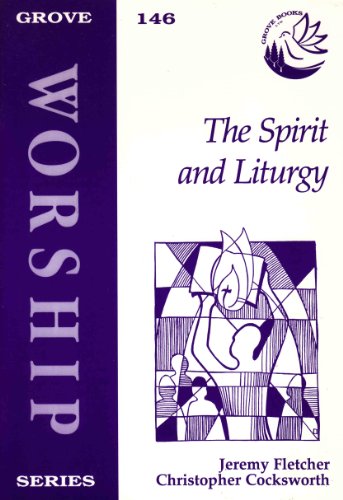Imagen de archivo de The Spirit and Liturgy [Grove Worship Series, 146] a la venta por Windows Booksellers