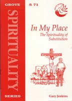 In My Place: The Spirituality of Substitution (Spirituality) (9781851744183) by Gary Jenkins