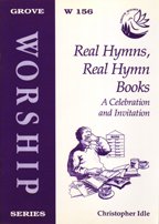 Beispielbild fr Real Hymns, Real Hymn Books: A Celebration and Invitation: No. 156. (Worship S.) zum Verkauf von WorldofBooks