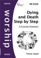 Beispielbild fr Dying and Death Step by Step: A Funerals Flowchart: No. 160 (Worship S.) zum Verkauf von WorldofBooks