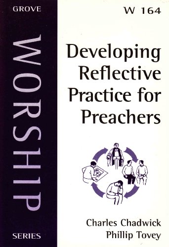 Stock image for Developing Reflective Practice for Preachers [Grove Worship Series, 164] for sale by Windows Booksellers