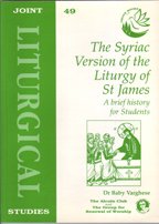 Stock image for The Syriac Version of the Liturgy of St James: A Brief History for Students: v. 49 (Joint Liturgical Studies) for sale by WorldofBooks