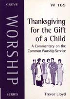 Beispielbild fr Thanksgiving for the Gift of a Child: A Commentary on the Common Worship Service zum Verkauf von WorldofBooks